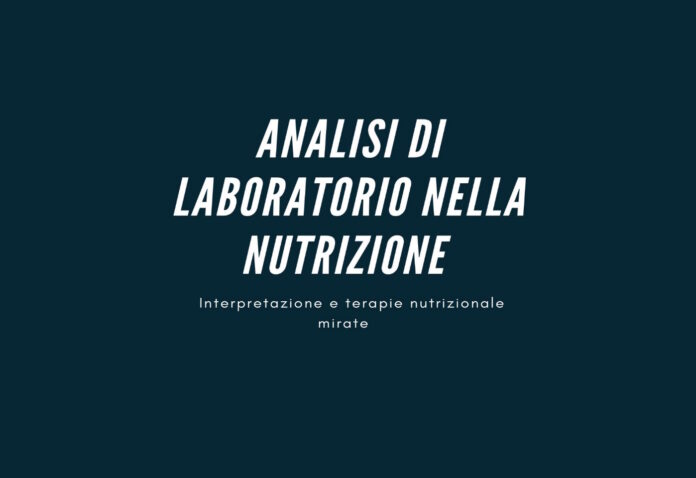 Evento “Analisi di Laboratorio nella Nutrizione. Interpretazione e terapie nutrizionale mirata” Evento “Analisi di Laboratorio nella Nutrizione. Interpretazione e terapie nutrizionale mirata”